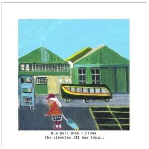 Art print of Babs - Bus pass Babs - rides the circular all day long...
