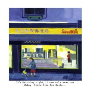 Art print of Suzie with caption ' It's Saturday night, it can mean only one thing- Spare Ribs for Suzie...'