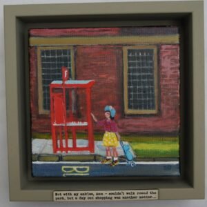 Not with my ankles, Ann-couldn't walk round the park, but a day out shopping was another matter